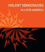Violent Democracies in Latin America