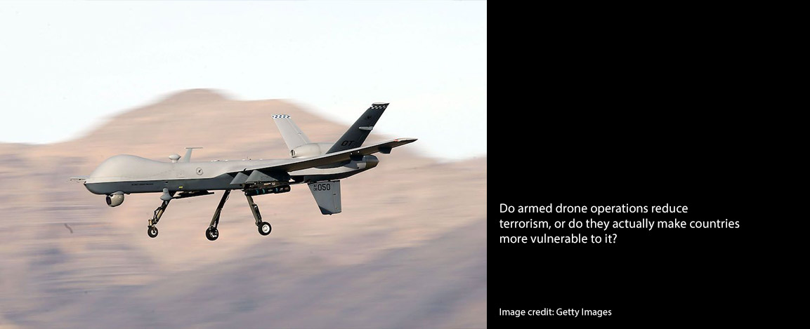 Do armed drone operations reduce terrorism, or do they actually make countries more vulnerable to it?