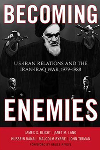 Becoming Enemies: U.S. - Iran Relations and the Iran - Iraq War, 1979 - 1988