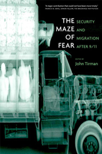 The Maze of Fear: Security and Migration After 9/11